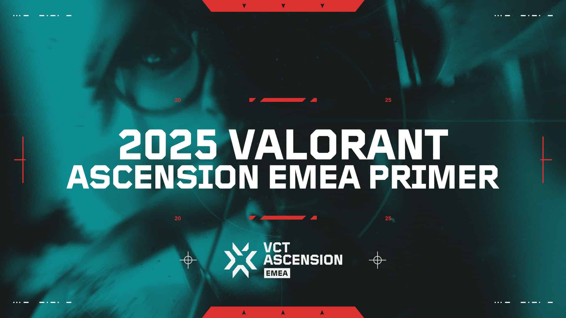 Riot Games Announces VCT Ascension EMEA 2025: Teams, Format, and Schedule Revealed